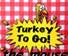 TURKEY TO GO GAME